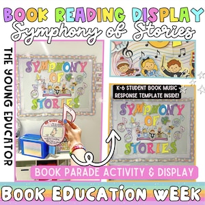 May include: A classroom bulletin board display titled Symphony of Stories featuring colourful musical notes and illustrated characters. The set includes a K-6 student book music response template, a book parade activity, and decorative elements for Book Education Week.