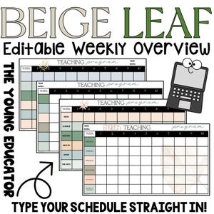 May include: Beige and green "BEIGE LEAF" editable weekly overview templates. The templates include a laptop graphic and the text "THE YOUNG EDUCATOR". The text "TYPE YOUR SCHEDULE STRAIGHT IN!" is also included.