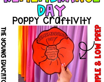 May include: A colorful image promoting a Remembrance Day poppy craftivity. The text includes "Remembrance Day" in a rainbow font, "Poppy craftivity", and "Simple & Low Prep". A large red poppy is held in front of a purple curtain.