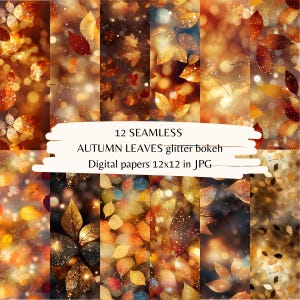 May include: Twelve seamless digital papers featuring autumn leaves with a glitter bokeh effect. The papers are 12x12 inches and are in JPG format.