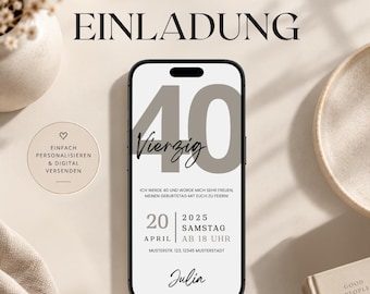 May include: A smartphone displaying a digital birthday invitation for a 40th celebration. The screen features the large number 40, the word Vierzig, and event details including the date April 20, 2025, time, location, and the name Julia.