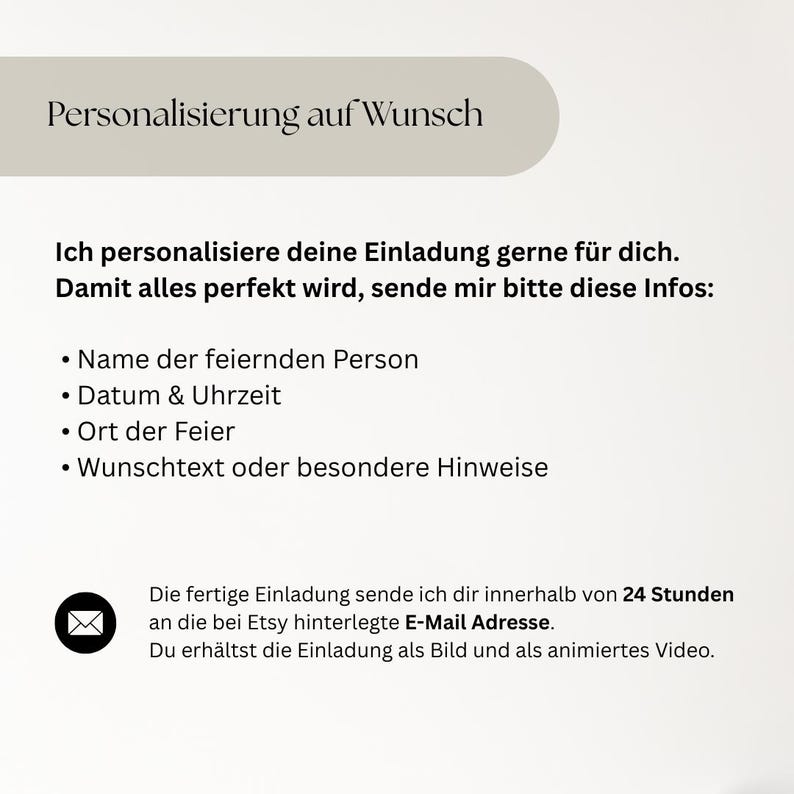 May include: A digital invitation design with text in German. The text includes instructions for personalization, such as the name of the person, date, time, and location of the event. The invitation is sent as a picture and animated video.