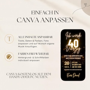 May include: A digital invitation template for a 40th birthday party displayed on a smartphone screen. The black background features gold glowing text reading Ich werde 40 Vierzig, with event details including date, time, and location.