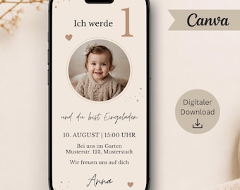 May include: A smartphone displaying a digital birthday invitation template on a beige background. The screen features a circular photo of a child, the text Ich werde 1 und du bist Eingeladen, date, time, location details, and the name Anna.