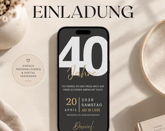 May include: A smartphone displaying a digital invitation for a 40th birthday party. The screen features the text 40 Jahre, 20 April 2026, Samstag ab 18 Uhr, and the name Daniel in a dark gray and gold color scheme with white accents.