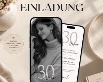 May include: Two smartphones displaying a digital invitation template for a 30th birthday. One screen shows a black and white portrait of a person in a turtleneck with the text 30 Jahre. The other screen displays event details and the text 30 Jahre.