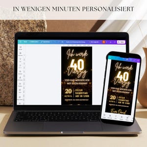 May include: A laptop and a smartphone displaying a digital birthday invitation template with a black background, gold glitter accents, and neon-style text that reads Ich werde 40 Vierzig und das m&ouml;chte ich mit euch feiern 20 April 2026.