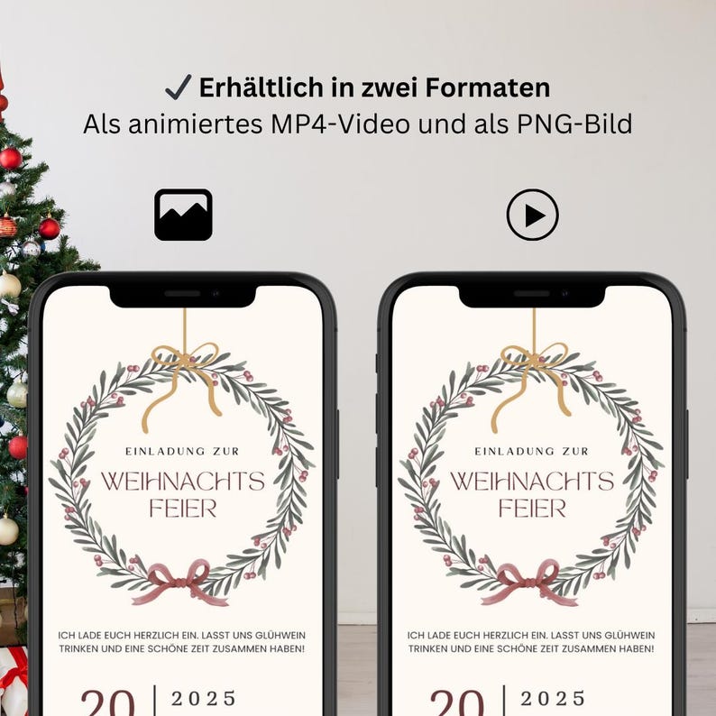May include: Two smartphones displaying a Christmas party invitation. The invitation features a wreath design with text in German. The text includes "Invitation to Christmas Party" and the date "2025". The image also states it is available in two formats.