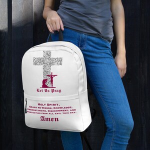 Holy Spirit,  Grant me Wisdom, Knowledge, Understanding, Discernment, and Pro...  - White and Pink - Let Us Pray - Prayer Infused Backpack