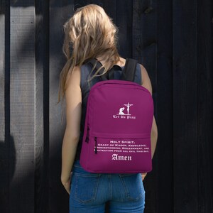 Holy Spirit,  Grant me Wisdom, Knowledge, Understanding, Discernment, and Pro...  - Pink - Let Us Pray - Prayer Infused Backpack