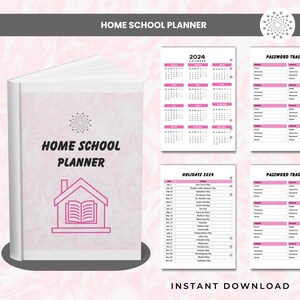 May include: A pink and white home school planner with the text "HOME SCHOOL PLANNER" and a house and book graphic. The planner includes a 2024 calendar, a list of holidays, and password tracking pages. The words "INSTANT DOWNLOAD" are at the bottom.