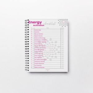 May include: A white checklist notebook with a pink spiral binding. The cover has the text "Energy Activation checklist" in pink and a gray circle design. The checklist includes items such as "Quality Sleep", "Hydration", "Balanced Nutrition", "Regular Exercise", "Breaks and Movement", "Mindfulness or Meditation", "Limit Caffeine and Sugar", "Deep Breathing", "Natural Light Exposure", "Set Goals and Priorities", "Stress Management", "Positive Mindset", "Limit Screen Time", "Social Interaction", "Stay Organized", "Set Realistic Expectations", "Continuous Learning", "Creative Expression", "Sun Protection", "Reflect and Evaluate".