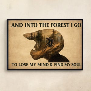 And Into the Forest I Go Poster – Mountain Biking Wall Art, Biker Gift, Nature Adventure Decor, Cycling Print for Outdoor Lovers