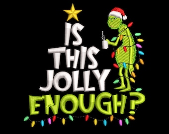 May include: Embroidered design on a black background. The text "IS THIS JOLLY ENOUGH?" is in white and green. A green character wearing a Santa hat and Christmas lights is holding a mug. A gold star is above the text.