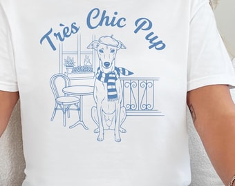 Funny Whippet Shirt, Très Chic Pup Dog Lover Tee, Greyhound Owner Gift, Parisian Dog Mom Comfort Colors Shirt, Cute Whippet Graphic Top
