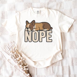 Funny French Bulldog Nope Shirt, Comfort Colors Unisex Tee, Sarcastic Sleepy Frenchie Cartoon T-Shirt, Gift for Dog Lovers, Lazy Dog Top