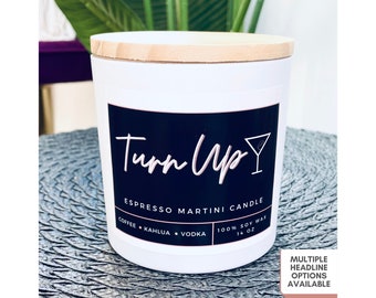 Turn Up Espresso Martini Candle, Unique Birthday Gift, Cocktail Candle, Coffee Scent, Graduation Gift, Custom Candle for Cocktail Lovers