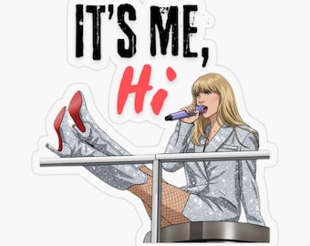 It's Me, Hi! Anti - Hero Sticker For Swift -ties!