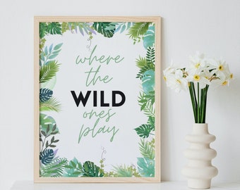 Where the wild ones play, playroom decor, playroom wall art, jungle playroom, jungle themed nursery,