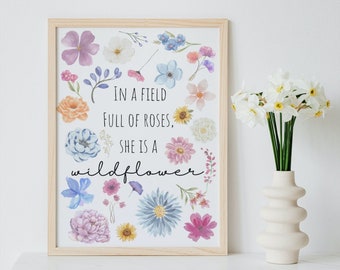 In a field full of roses she is a wildflower, girls floral aesthetic, Nursery wall art, girls bedroom wall art, watercolour florals