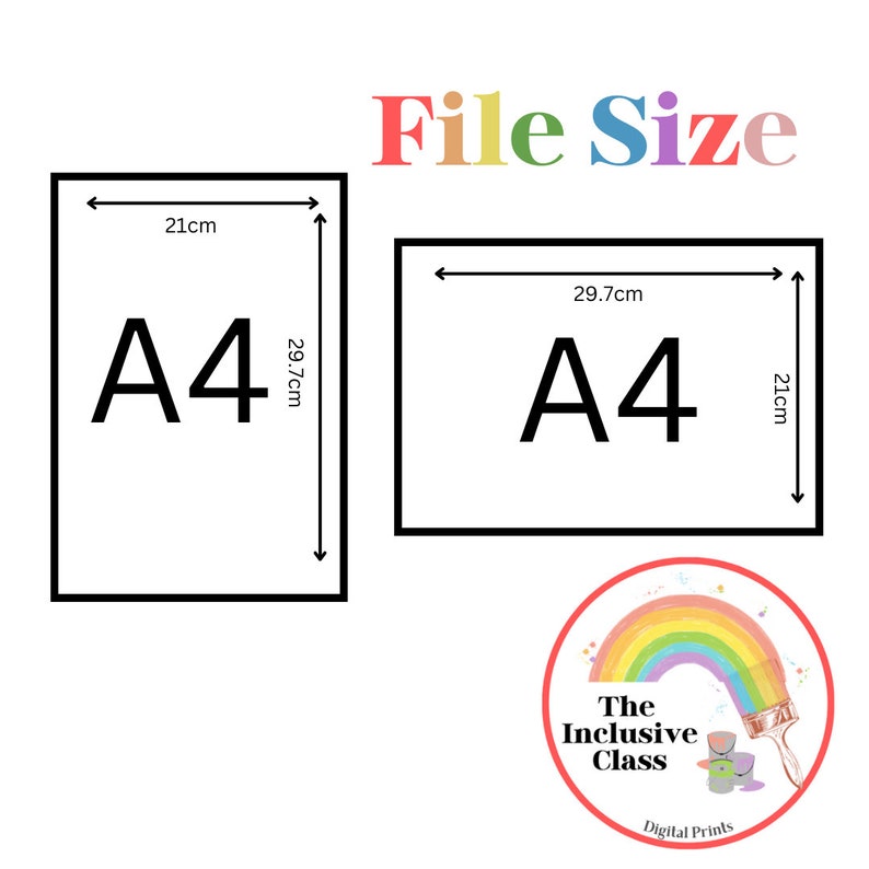 May include: Two black-outlined rectangles displaying A4 paper sizes. One is 21cm by 29.7cm, and the other is 29.7cm by 21cm. The text "File Size" is above the rectangles in rainbow colors. A circular logo with a rainbow and the text "The Inclusive Class" is at the bottom.