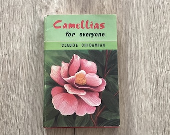Camellias for everyone vintage book by Claude Chidamian Garden book club Ed 1963