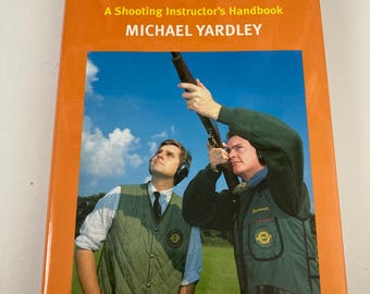 The Shotgun a shooting instructors handbook - Michael Yardley pub The Sportsman Press 1 st edition 2001