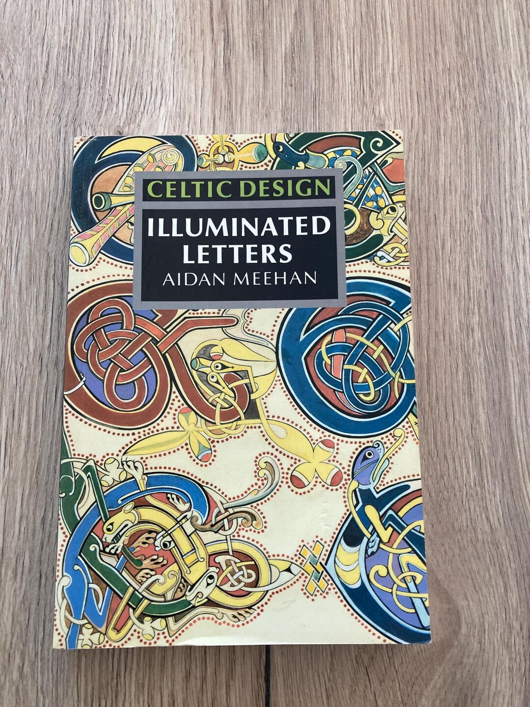 Celtic Design Illuminated Letters by Aiden Meehan Published Thames and ...