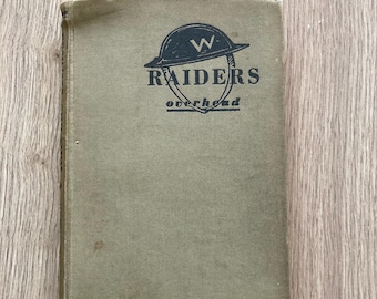 Raiders overhead by Barbara Nixon illustrated by author 1 st edition hardback 1943 rare book (Air raid wardens ) WW2