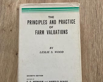 The Principles and Practice of Farm Valutions - Leslie Wood published by The Estates Gazette 1970 seventh edition vintage book