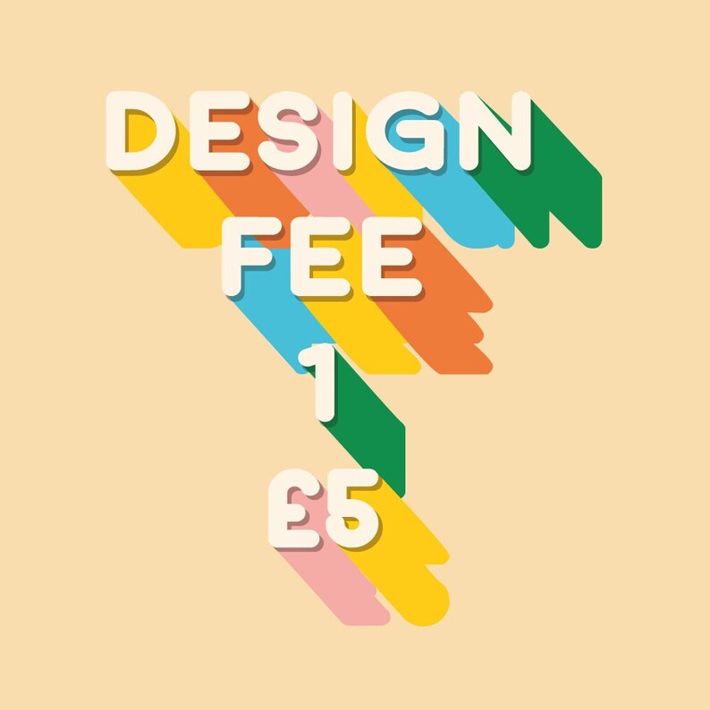 5 GBP DESIGN Fee 1 for CUSTOM Orders Elite Design and Print Custom