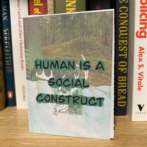Human is A Social Construct. A queer philosophy mini nature wildlife zine