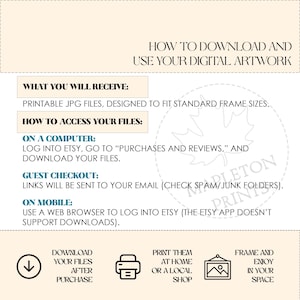 May include: A digital download guide with instructions on how to access and print printable JPG files. The guide includes information on how to download files on a computer, guest checkout, and mobile devices. The guide also includes icons for downloading, printing, and framing the files.