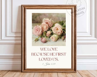 Love Scripture Art Print, Printable 1 John 4 19 Bible Verse Wall Art, Digital Download