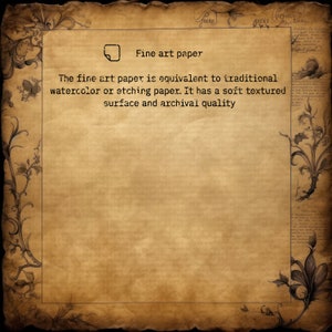 May include: A close-up of a textured, off-white paper with a brown border. The text "Fine art paper" is written in black at the top of the page. The text below reads: "The fine art paper is equivalent to traditional watercolor or etching paper. It has a soft textured surface and archival quality."