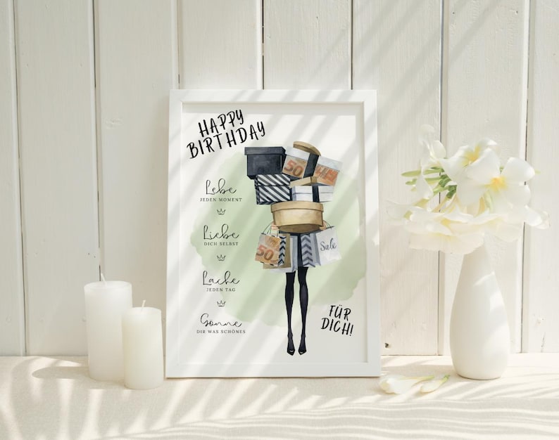 May include: A green and white illustrated print with a woman carrying shopping bags. The text reads "Happy Birthday", "Lebe jeden Moment", "Liebe dich selbst", "Lache jeden Tag", "Genie&szlig;e die war sch&ouml;nes", "F&uuml;r dich!"