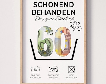 May include: A white poster with black text that reads "Schonend Behandeln Das gute Stück ist 60". The number 60 is made up of euro bills. Below the text are three symbols: a hand washing symbol, a do not iron symbol, and a do not tumble dry symbol. The text below the symbols reads "Tägliche Handwäsche", "Falten Nicht Bügelbar", and "Nicht Schleudern".