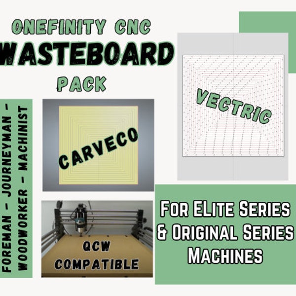Onefinity CNC Wasteboard Files for Elite Series Foreman, Journeyman and Woodworker; Original Series Journeyman, Woodworker and Machinist