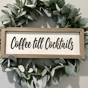 Coffee till Cocktails wood sign, Coffee Bar sign,  Farmhouse Wall Decor, Coffee Bar Decor