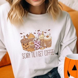 Scary Til Coffee Sweatshirt, Halloween Coffee Shirt, Halloween Gift, Fall Sweatshirt, Halloween Sweatshirt, Spooky Season, Coffee Sweatshirt