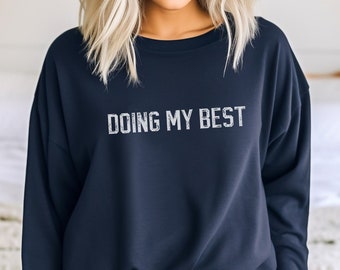 Doing my best sweatshirt, Retro Sweatshirt, Vintage Sweatshirt, Women's sweatshirt, Birthday Sweatshirt, Gift for her, Motivational Gift