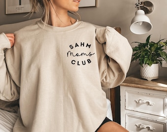 SAHM sweatshirt, Mothers Day Gift, Stay at Home Mom Crewneck, Cute Mama Shirt, Mom Life Sweatshirt, New Mom Gift, Baby Shower Gift,Mom Shirt