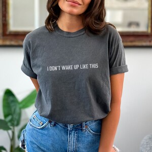 I Don't Wake up Like This, Motivational Workout Shirt, Back Printed Tshirt, Tshirt Women Trendy Inspirational, Inspirational Shirt For Women image 4