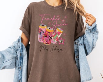 Personalized Teacher Name Shirt, Teacher Juice Shirt, Comfort Colors® Shirt, Energy Drink, Custom Teacher Appreciation Gift, Back to School