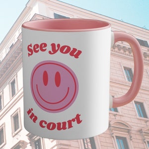 See you in court lawyer mug