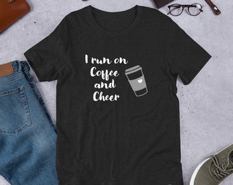 I Run On Coffee and Cheer T-Shirt