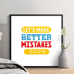 Happy New Year 2024 , Make Better Mistakes 2024, Funny Resolution Quote ClipArt, New Years TFunny T-Shirt 2024SVG