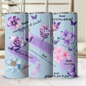 Resist Movement 20oz Skinny Tumbler Wrap PNG, Resist with Doubt, Resist Defeat, Resist Excuses, Resist Fear, Resist Design, Floral Design