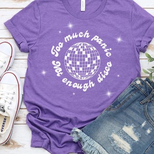 Too Much Panic Not Enough Disco Short Sleeve,  Funny Graphic T Shirt, Anxiety Support Tee for Men and Women, Mental Health Matters Top,