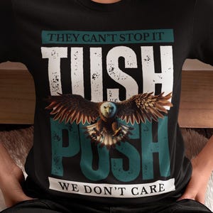 Eagles Png Tush Push They Can&#39;t Stop It We Don&#39;t Care Instant Digital Download for Sublimation DTF Iron On